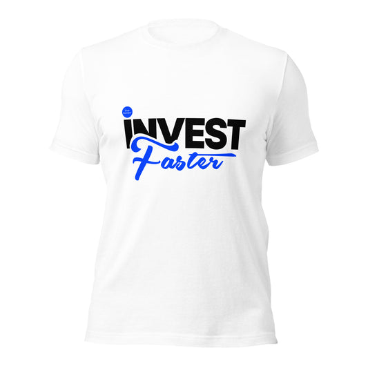 Invest Faster Unisex t-shirt