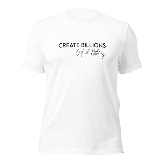 Create Billions Unisex t-shirt